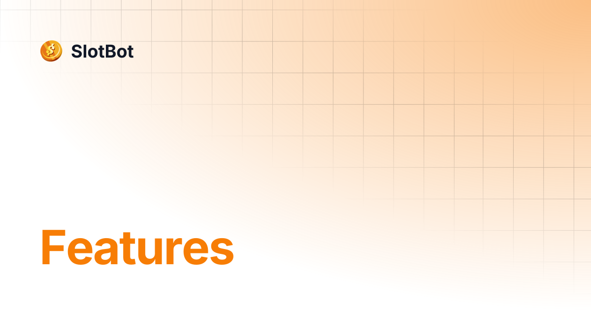 Features | SlotBot